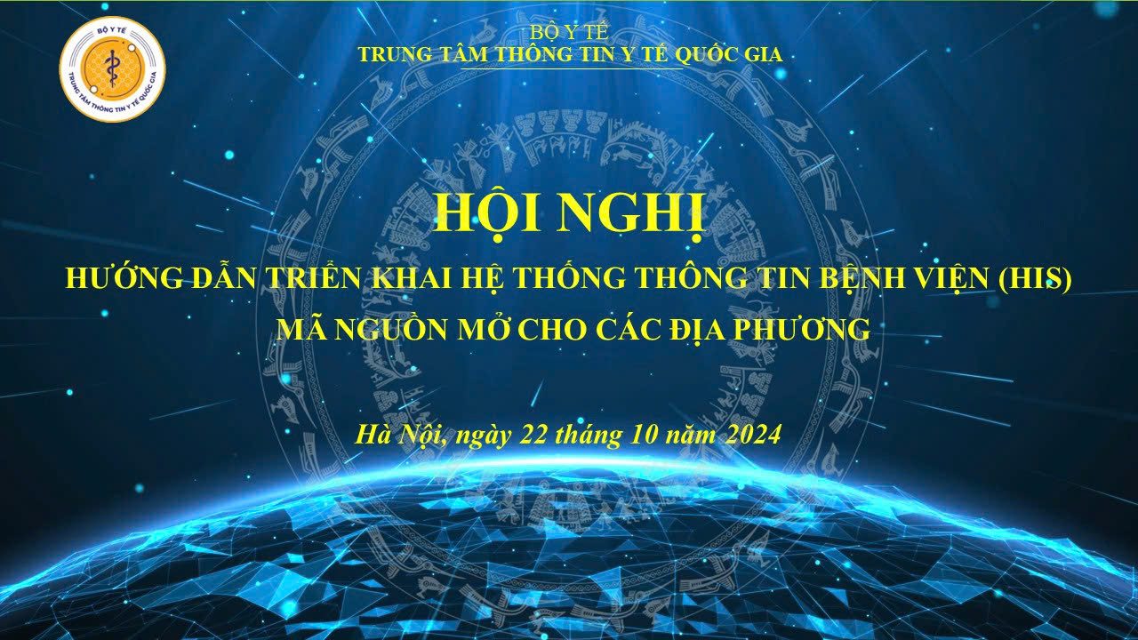 Hội nghị hướng dẫn triển khai hệ thống thông tin Bệnh viện (HIS) mã nguồn mở cho các địa phương