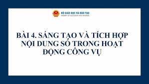 Kỹ năng sáng tạo và tích hợp nội dung số trong hoạt động công vụ
